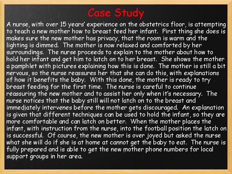 Case Study A nurse, with over 15 years’ experience on the obstetrics floor, is