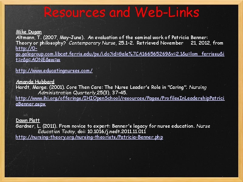 Resources and Web-Links Mike Dugan Altmann, T. (2007, May-June). An evaluation of the seminal