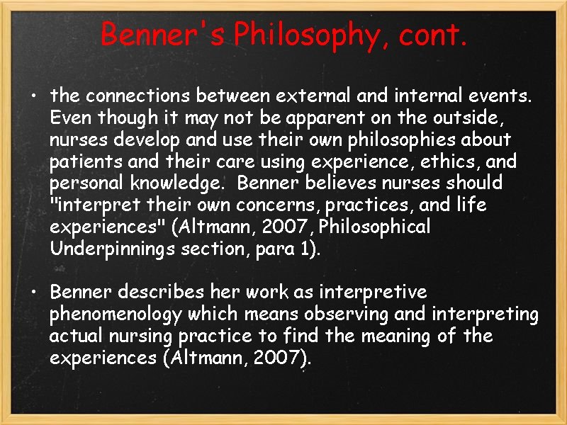 Benner's Philosophy, cont. • the connections between external and internal events. Even though it Benner's Philosophy, cont. • the connections between external and internal events. Even though it