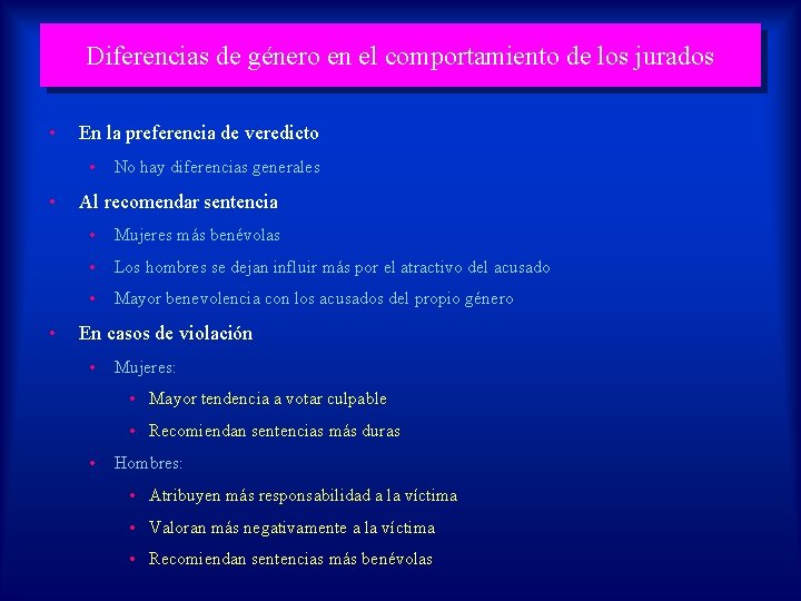 Diferencias de género en el comportamiento de los jurados • En la preferencia de