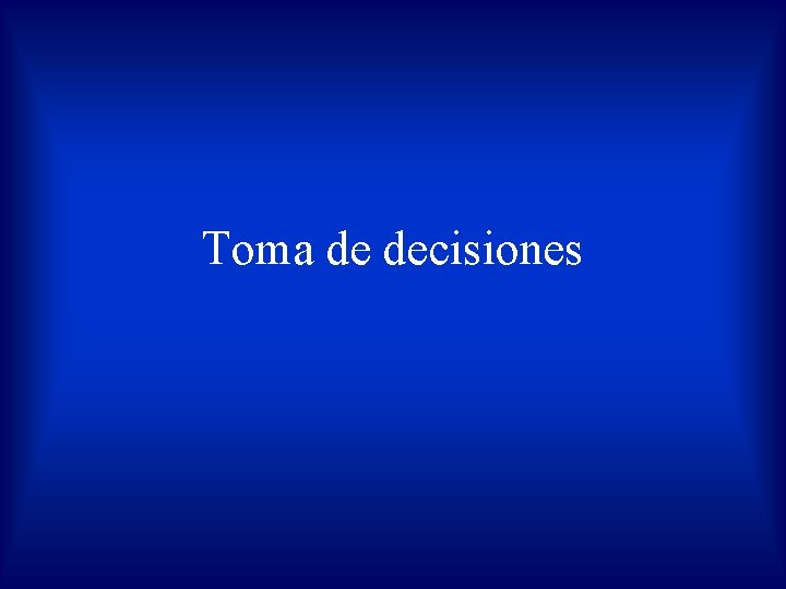 Toma de decisiones 