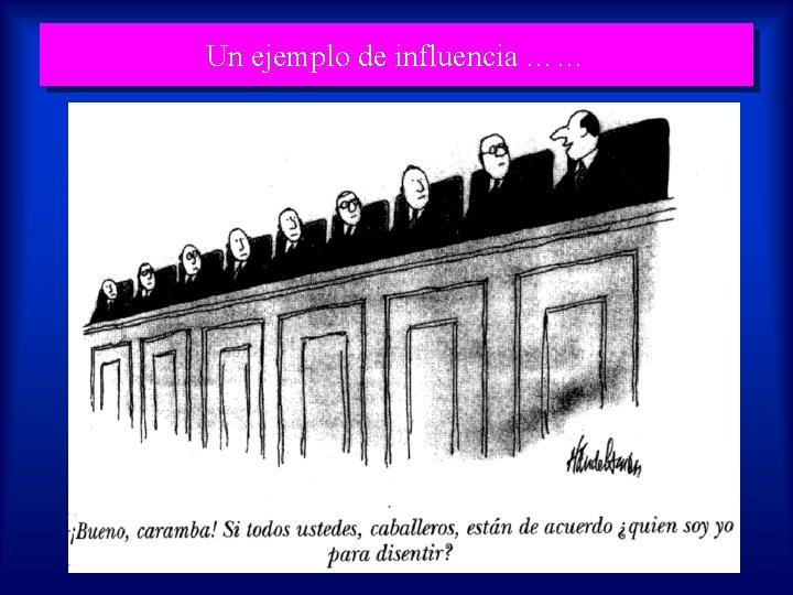 Un ejemplo de influencia …… 