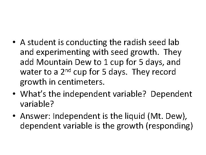  • A student is conducting the radish seed lab and experimenting with seed