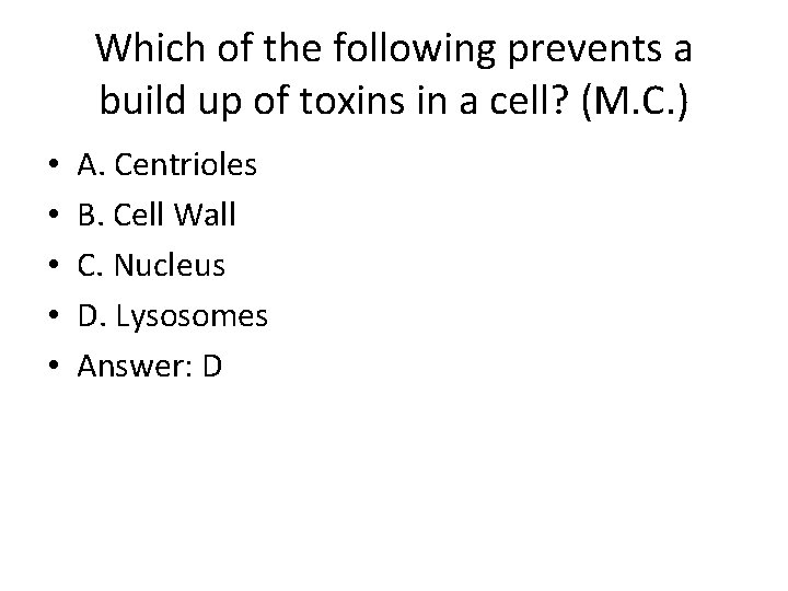 Which of the following prevents a build up of toxins in a cell? (M.