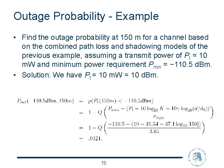 Outage Probability - Example • Find the outage probability at 150 m for a