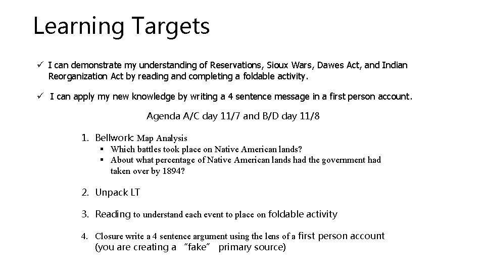 Learning Targets I can demonstrate my understanding of Reservations, Sioux Wars, Dawes Act, and
