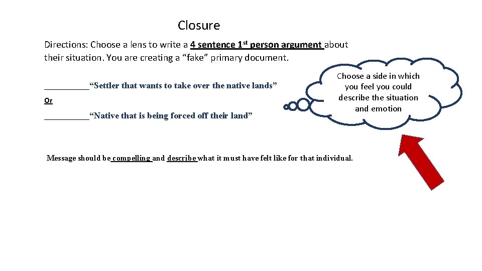 Closure Directions: Choose a lens to write a 4 sentence 1 st person argument
