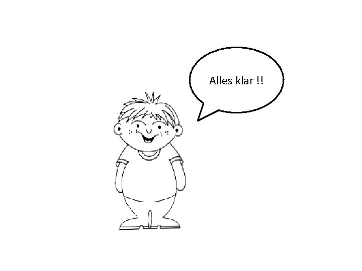 Alles klar !! 
