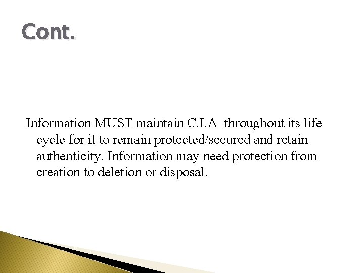 Cont. Information MUST maintain C. I. A throughout its life cycle for it to