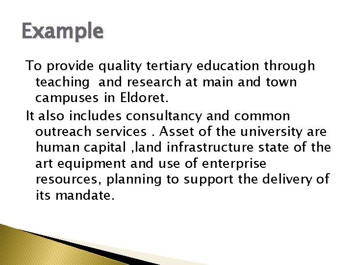 Example To provide quality tertiary education through teaching and research at main and town