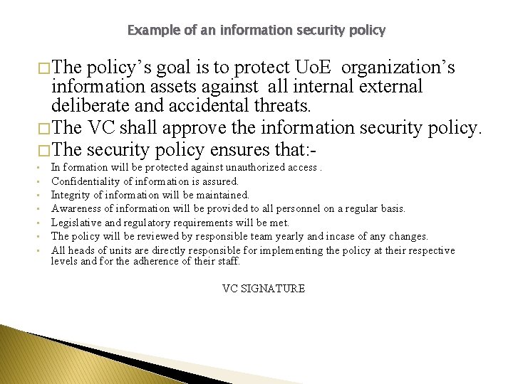 Example of an information security policy � The policy’s goal is to protect Uo.