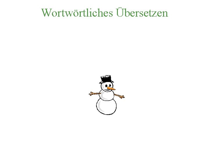 Wortwörtliches Übersetzen 