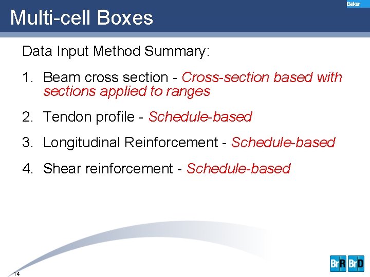 Multi-cell Boxes Data Input Method Summary: 1. Beam cross section - Cross-section based with