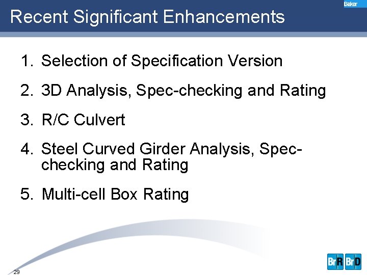 Recent Significant Enhancements 1. Selection of Specification Version 2. 3 D Analysis, Spec-checking and