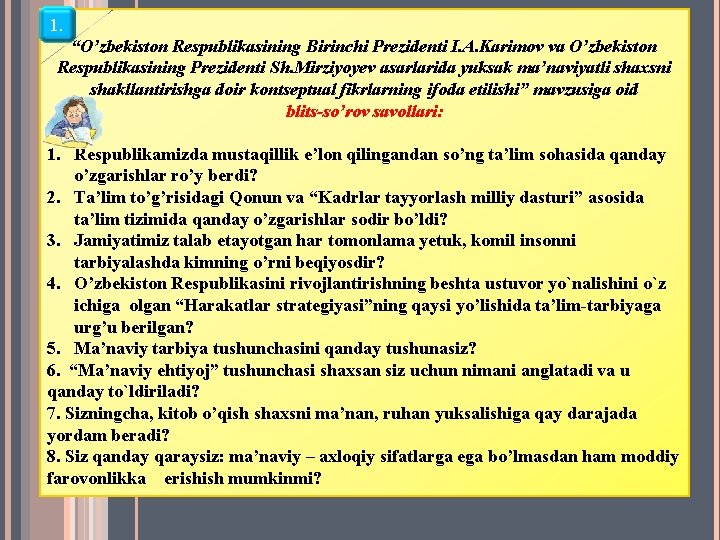 1. “O’zbekiston Respublikasining Birinchi Prezidenti I. A. Karimov va O’zbekiston Respublikasining Prezidenti Sh. Mirziyoyev