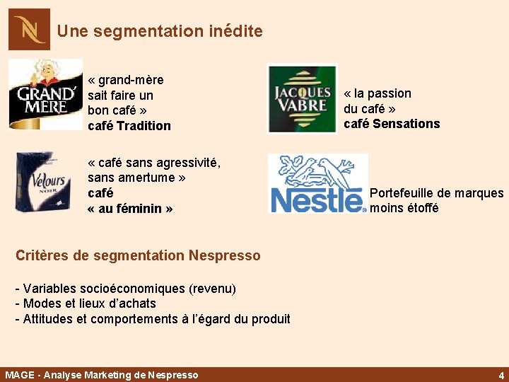 Une segmentation inédite « grand-mère sait faire un bon café » café Tradition «