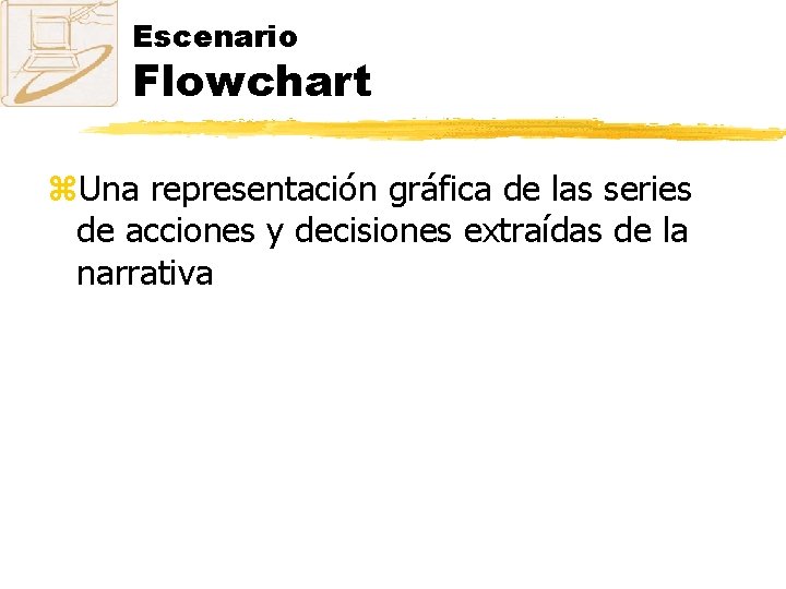 Escenario Flowchart z. Una representación gráfica de las series de acciones y decisiones extraídas