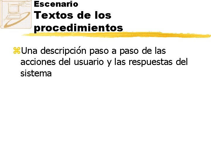 Escenario Textos de los procedimientos z. Una descripción paso a paso de las acciones