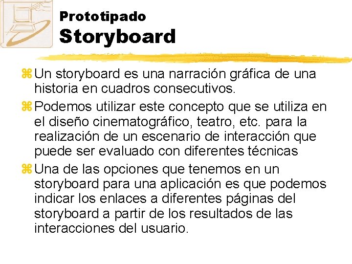 Prototipado Storyboard z Un storyboard es una narración gráfica de una historia en cuadros