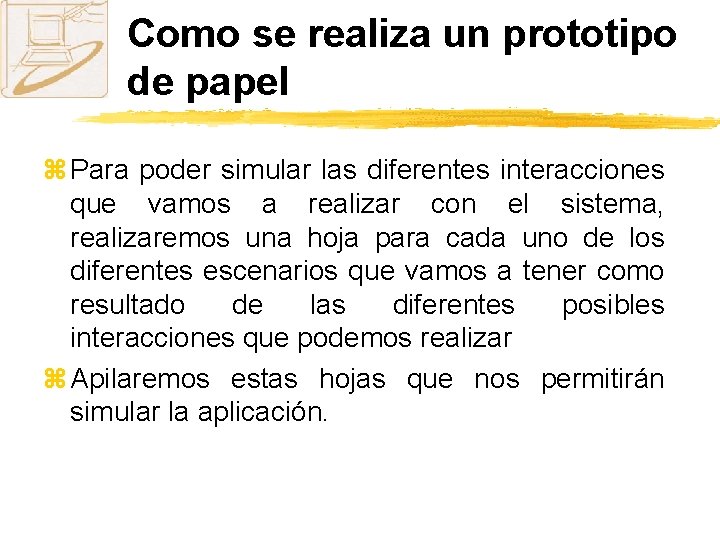 Como se realiza un prototipo de papel z Para poder simular las diferentes interacciones