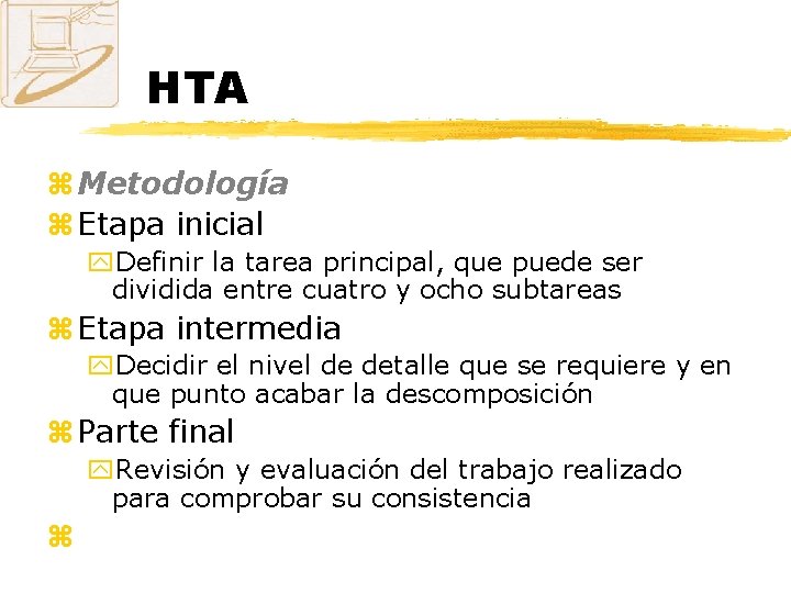 HTA z Metodología z Etapa inicial y. Definir la tarea principal, que puede ser