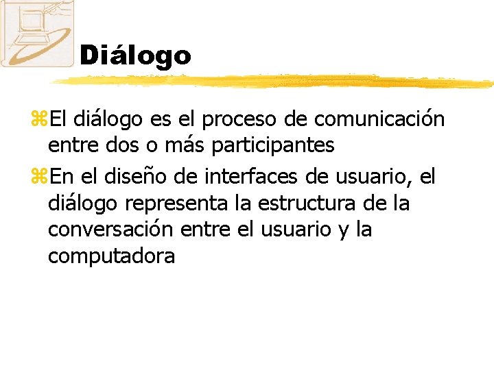 Diálogo z. El diálogo es el proceso de comunicación entre dos o más participantes