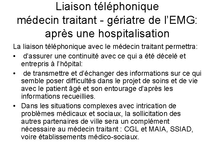 Liaison téléphonique médecin traitant - gériatre de l’EMG: après une hospitalisation La liaison téléphonique