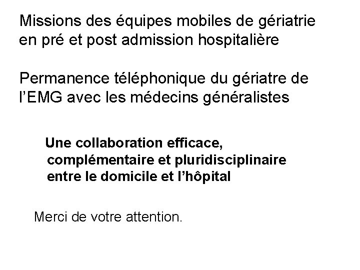 Missions des équipes mobiles de gériatrie en pré et post admission hospitalière Permanence téléphonique