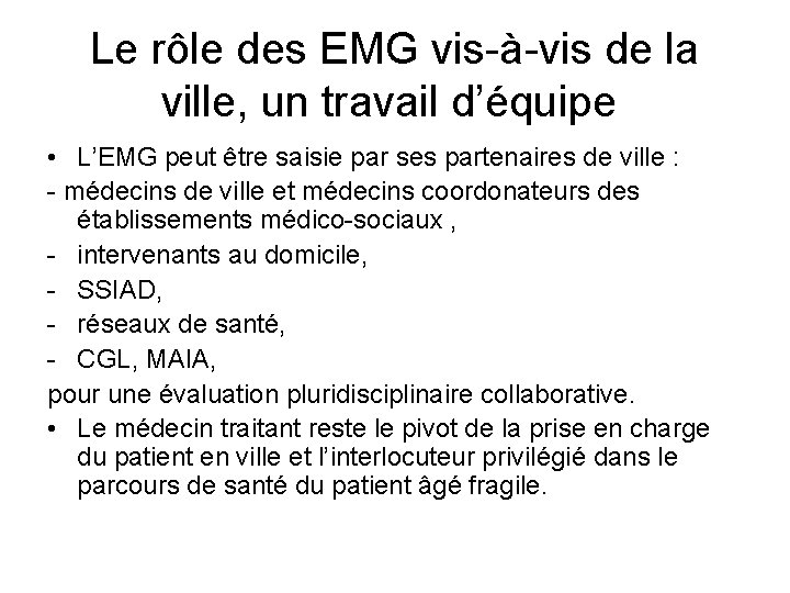 Le rôle des EMG vis-à-vis de la ville, un travail d’équipe • L’EMG peut