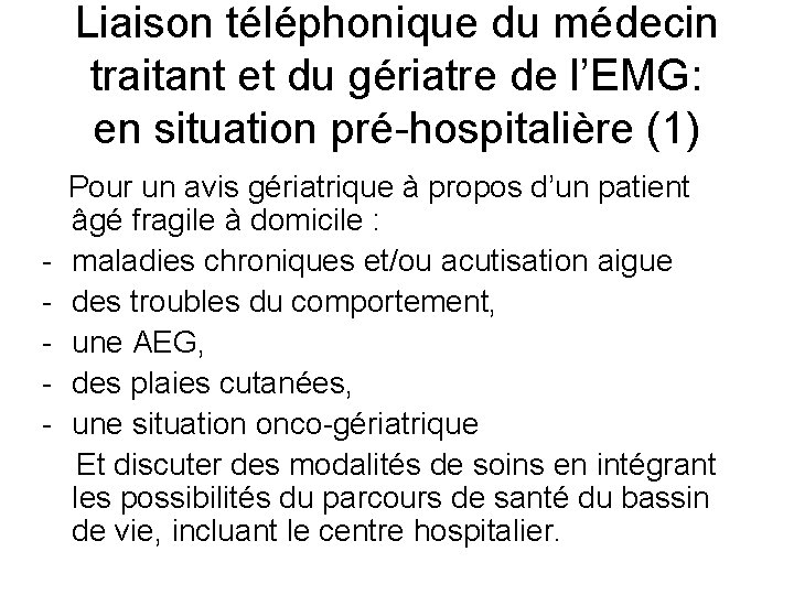 Liaison téléphonique du médecin traitant et du gériatre de l’EMG: en situation pré-hospitalière (1)