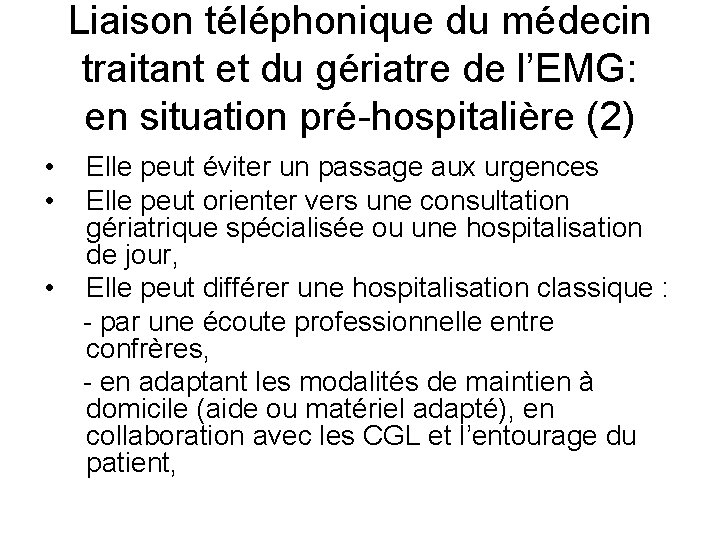 Liaison téléphonique du médecin traitant et du gériatre de l’EMG: en situation pré-hospitalière (2)