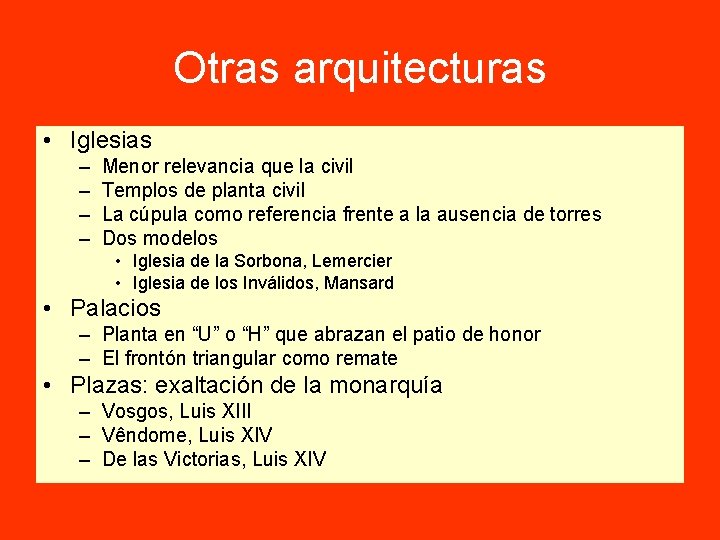 Otras arquitecturas • Iglesias – – Menor relevancia que la civil Templos de planta