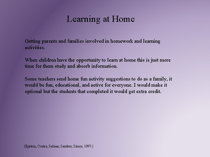 Learning at Home Getting parents and families involved in homework and learning activities. When