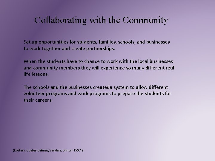 Collaborating with the Community Set up opportunities for students, families, schools, and businesses to