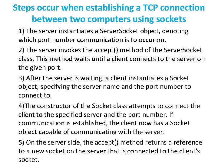 Steps occur when establishing a TCP connection between two computers using sockets 1) The Steps occur when establishing a TCP connection between two computers using sockets 1) The