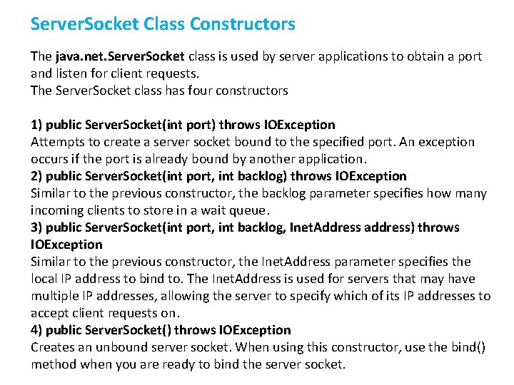 Server. Socket Class Constructors The java. net. Server. Socket class is used by server