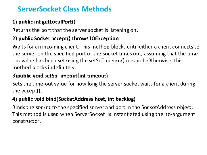  Server. Socket Class Methods 1) public int get. Local. Port() Returns the port
