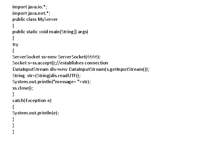 import java. io. *; import java. net. *; public class My. Server { public