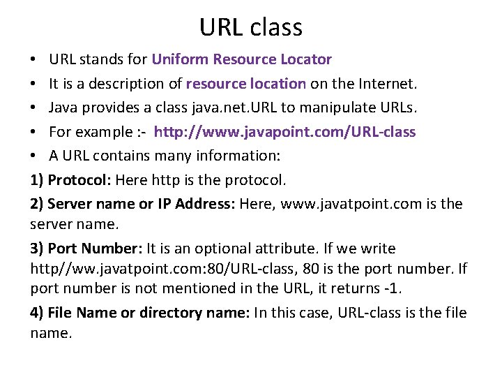 URL class • URL stands for Uniform Resource Locator • It is a description