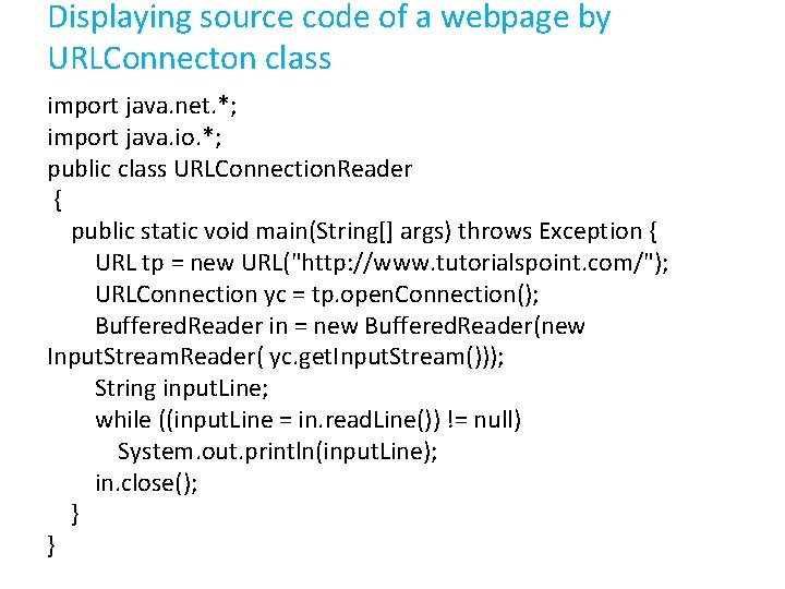 Displaying source code of a webpage by URLConnecton class import java. net. *; import Displaying source code of a webpage by URLConnecton class import java. net. *; import