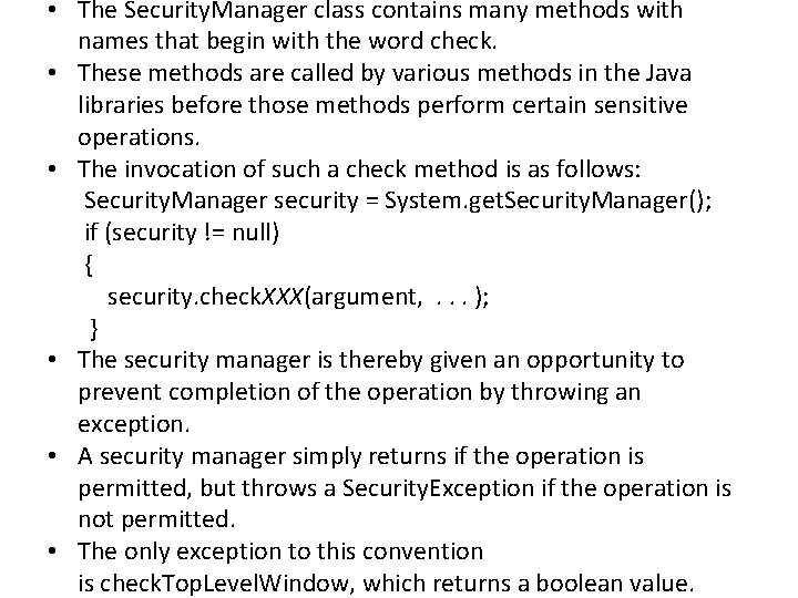  • The Security. Manager class contains many methods with names that begin with