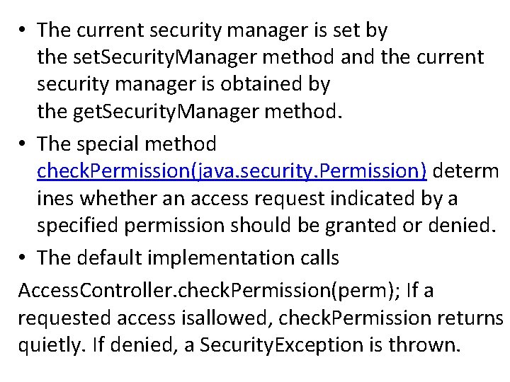  • The current security manager is set by the set. Security. Manager method