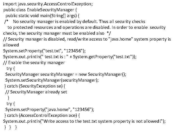 import java. security. Access. Control. Exception; public class Enable. Security. Manager { public static