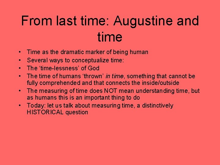 From last time: Augustine and time • • Time as the dramatic marker of