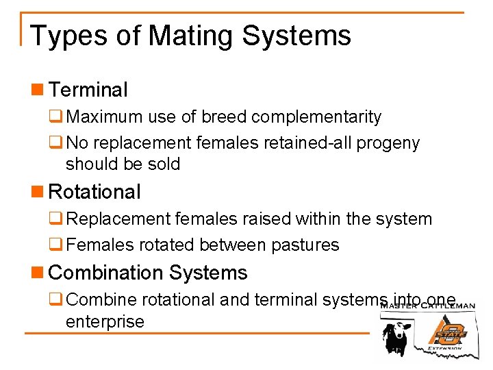 Types of Mating Systems n Terminal q Maximum use of breed complementarity q No