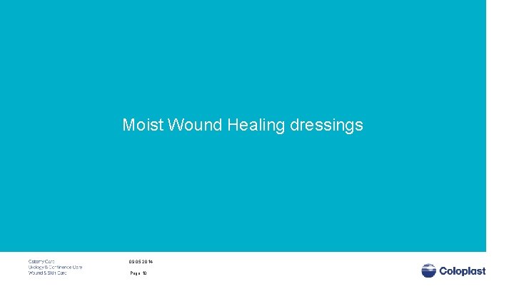 Moist Wound Healing dressings 09. 05. 2014 Page 10 