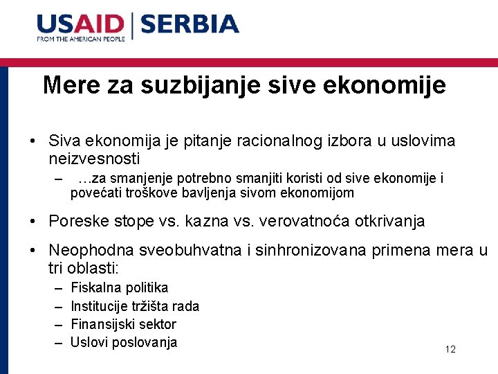 Mere za suzbijanje sive ekonomije • Siva ekonomija je pitanje racionalnog izbora u uslovima