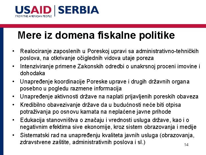 Mere iz domena fiskalne politike • Realociranje zaposlenih u Poreskoj upravi sa administrativno-tehničkih poslova,