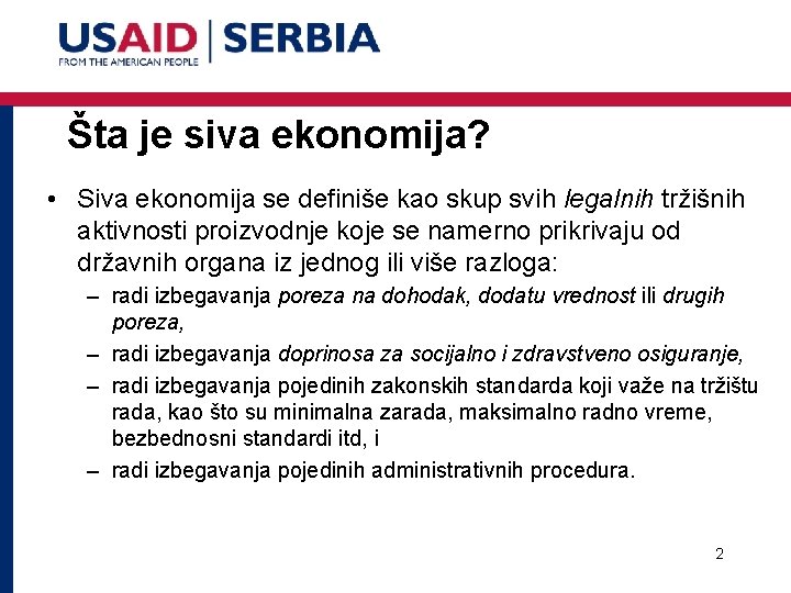 Šta je siva ekonomija? • Siva ekonomija se definiše kao skup svih legalnih tržišnih