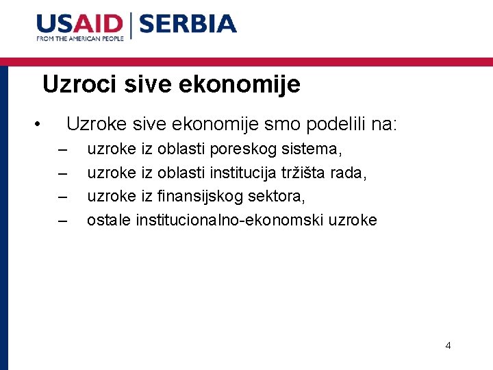 Uzroci sive ekonomije • Uzroke sive ekonomije smo podelili na: – – uzroke iz